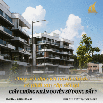 Thay đổi địa giới hành chính có phải xin cấp lại giấy chứng nhận quyền sử dụng đất không ?