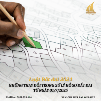Những thay đổi trong xử lý hồ sơ đất đai từ ngày 01/7/2025