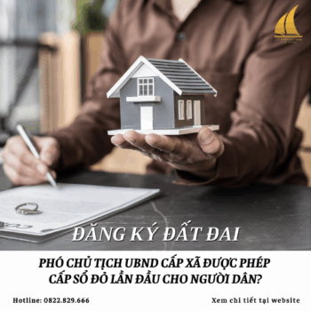 Thẩm quyền của Phó Chủ tịch UBND cấp xã được phép cấp sổ đỏ lần đầu cho người dân như thế nào ?