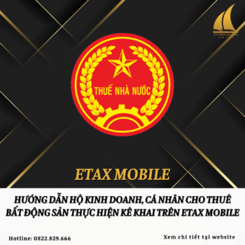Hướng dẫn hộ kinh doanh, cá nhân cho thuê bất động sản thực hiện kê khai trên eTax mobile