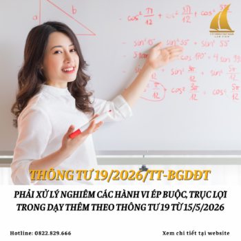 Từ 15/5/2026, phải xử lý nghiêm các hành vi ép buộc, trục lợi trong dạy thêm theo Thông tư 19, cụ thể như thế nào?