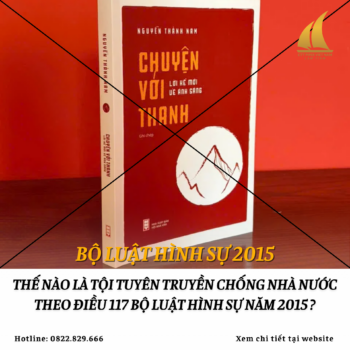 Thế nào là Tội tuyên truyền chống Nhà nước theo Điều 117 Bộ luật Hình sự năm 2015 ?